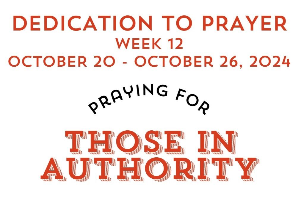 Prayer Focus: Praying For Those In Authority October 20-26, 2024