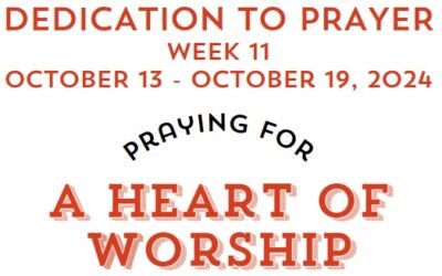 Prayer Focus: A Heart of Worship October 13-19, 2024