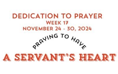 Prayer Focus: A Servant’s Heart November 24-30