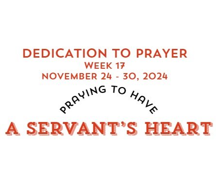 Prayer Focus: A Servant’s Heart November 24-30