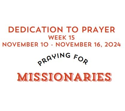 Prayer Focus: Missionaries November 10-16, 2024