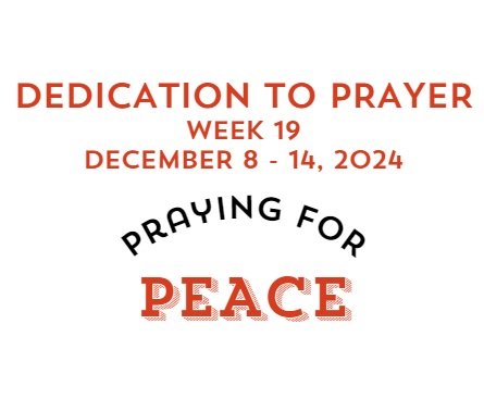 Prayer Focus: Peace December 8-14, 2024