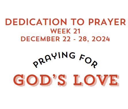 Prayer Focus: God’s Love December 22-28, 2024