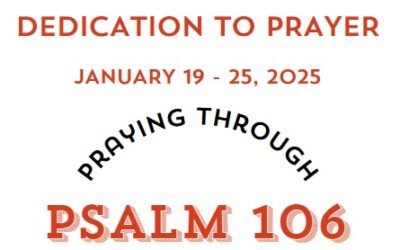 Prayer Focus: Psalm 106 January 19-25, 2025