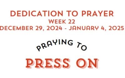 Prayer Focus: Press On December 29, 2024 – January 4, 2025