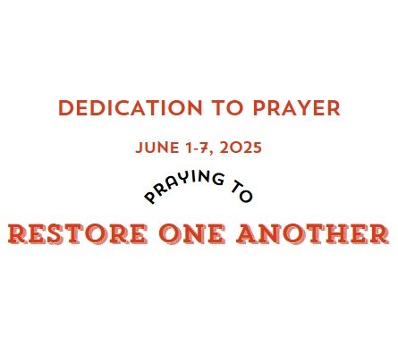 Prayer Focus: Restore One Another June 1-7, 2025