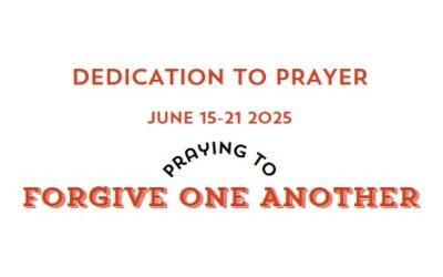 Prayer Focus: Forgive One Another June 15-21, 2025