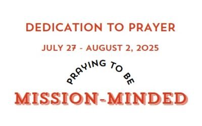 Prayer Focus: Mission-Minded July 27 – August 2, 2025