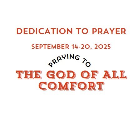 Prayer Focus: The God of All Comfort September 14-20, 2025