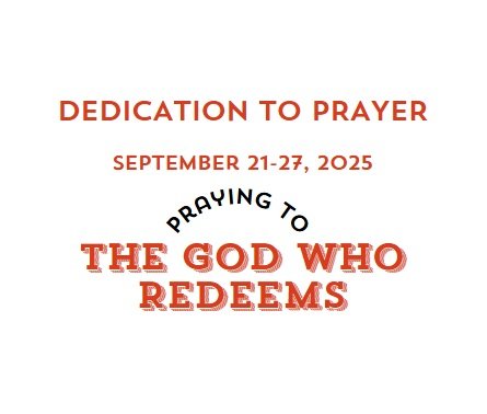 Prayer Focus: The God Who Redeems September 21-27, 2025