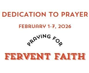Prayer Focus: Fervent Faith February 1-7, 2026