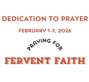 Prayer Focus: Fervent Faith February 1-7, 2026