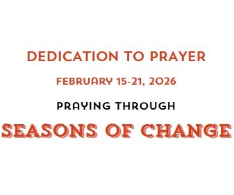Prayer Focus: Seasons of Change February 15-21, 2026