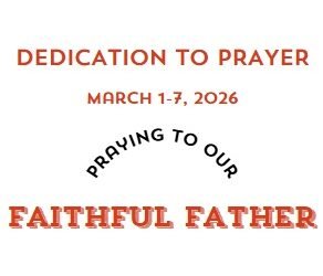 Prayer Focus: Our Faithful Father March 1-7, 2026