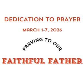 Prayer Focus: Our Faithful Father March 1-7, 2026