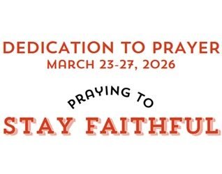 Prayer Focus: Stay Faithful March 22-27, 2026