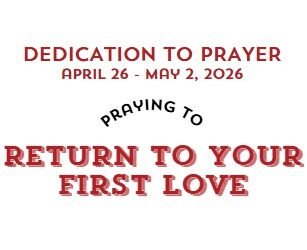 Prayer Focus: Return To Your First Love April 26-May 2, 2026