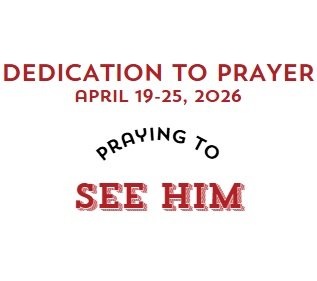 Prayer Focus: See Him April 19-25, 2026