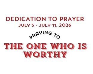 Prayer Focus: The One Who Is Worthy July 5-11, 2026