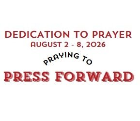 Prayer Focus: Press Forward August 2-8, 2026