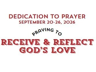 Prayer Focus: Receiving & Reflecting God’s Love Sept 20-26, 2026